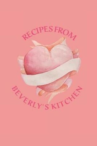 Cover of Recipes From Beverly's Kitchen