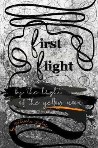 Cover of First Flight by the Light of the Yellow Moon