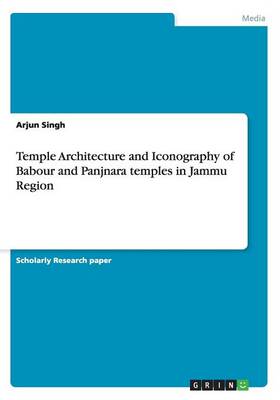 Book cover for Temple Architecture and Iconography of Babour and Panjnara temples in Jammu Region