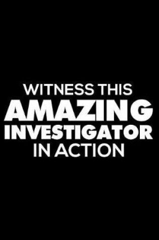 Cover of Witness This Amazing Investigator in Action