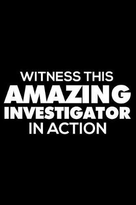 Book cover for Witness This Amazing Investigator in Action