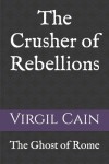 Book cover for The Crusher of Rebellions