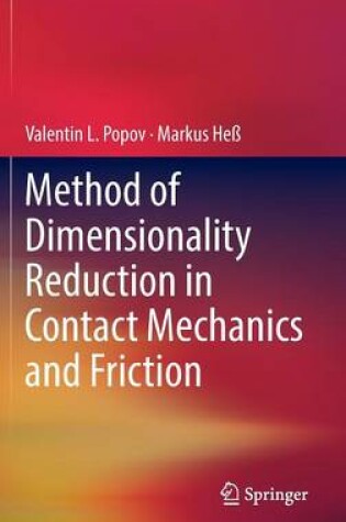 Cover of Method of Dimensionality Reduction in Contact Mechanics and Friction