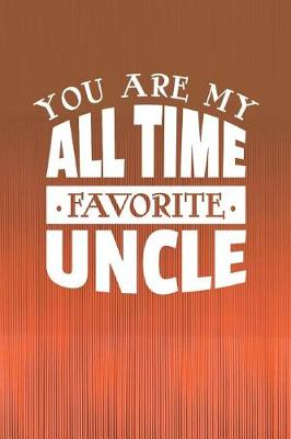 Book cover for You Are My All Time Favorite Uncle