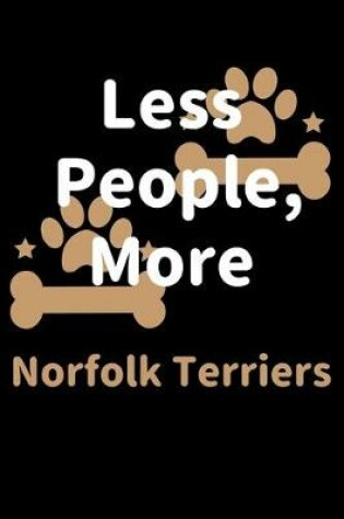 Cover of Less People, More Norfolk Terriers
