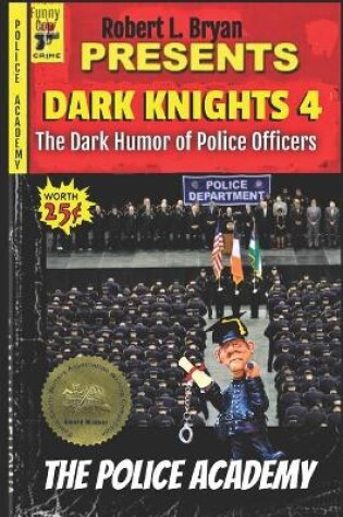 Cover of DARK KNIGHTS 4 The Dark Humor of Police Officers