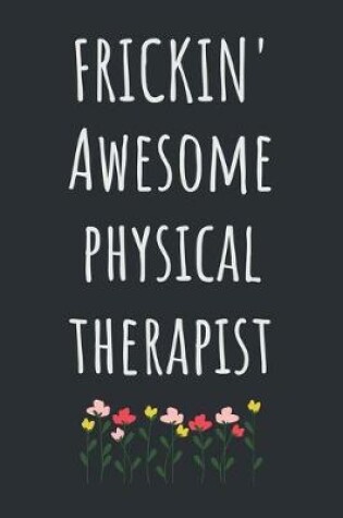 Cover of Frickin' Awesome Physical Therapist
