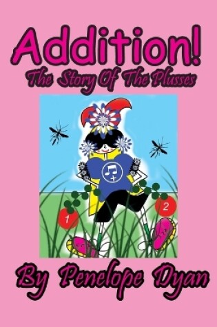 Cover of Addition! The Story Of The Plusses