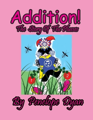 Book cover for Addition! The Story Of The Plusses
