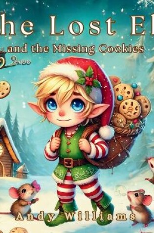 Cover of The Lost Elf and the Missing Cookies