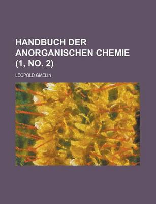 Book cover for Handbuch Der Anorganischen Chemie (1, No. 2 )