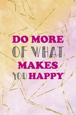 Cover of Do More Of What Makes You Happy