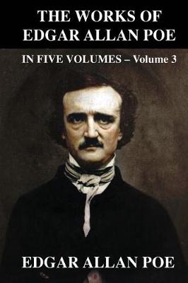 Cover of The Works of Edgar Allen Poe In Five Volumes - Volume 3