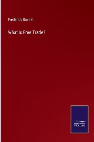 Cover of What is Free Trade?