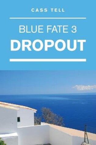 Cover of Dropout (Blue Fate 3)