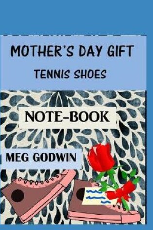 Cover of Mother's Day Gift, Tennis Shoes Notebook.