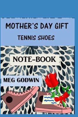 Cover of Mother's Day Gift, Tennis Shoes Notebook.