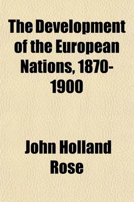 Book cover for The Development of the European Nations, 1870-1900 (Volume 2)