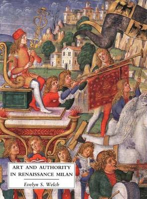 Book cover for Art and Authority in Renaissance Milan