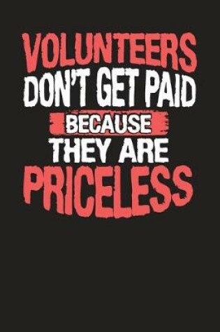 Cover of Volunteers Don't Get Paid Because They Are Priceless