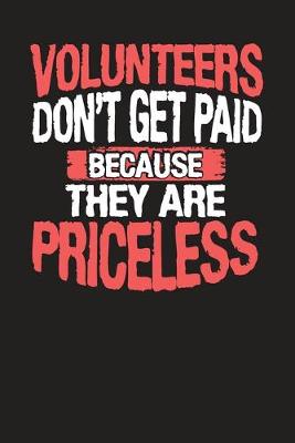 Book cover for Volunteers Don't Get Paid Because They Are Priceless