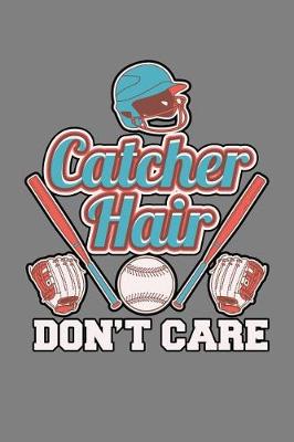 Book cover for Catcher Hair Don'T Care