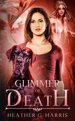 Glimmer of Death by Heather G Harris