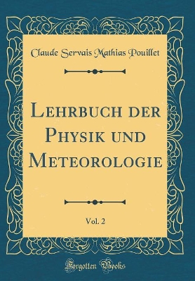 Book cover for Lehrbuch der Physik und Meteorologie, Vol. 2 (Classic Reprint)