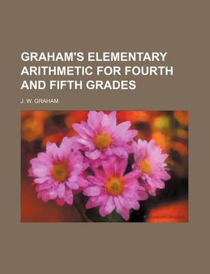 Book cover for Graham's Elementary Arithmetic for Fourth and Fifth Grades