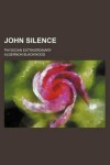 Book cover for John Silence; Physician Extraordinary