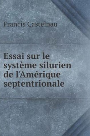 Cover of Essai sur le système silurien de l'Amérique septentrionale