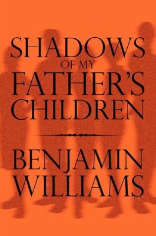 Cover of Shadows of My Father's Children