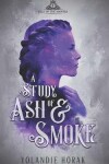 Book cover for A Study of Ash & Smoke