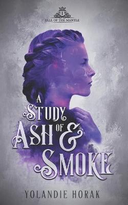 Cover of A Study of Ash & Smoke