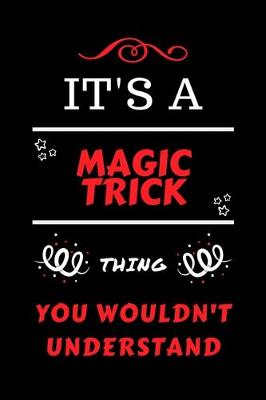 Book cover for It's A Magic Trick Thing You Wouldn't Understand