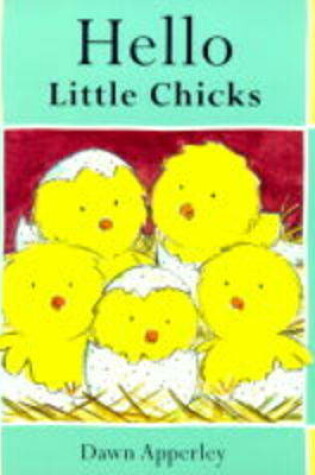 Cover of Hello Little Chicks