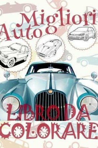 Cover of &#9996; Migliori Auto &#9998; Libro da Colorare Di Natale &#9998; Libro da Colorare Bambini 4 anni &#9997; Libro da Colorare Bambini 4 anni