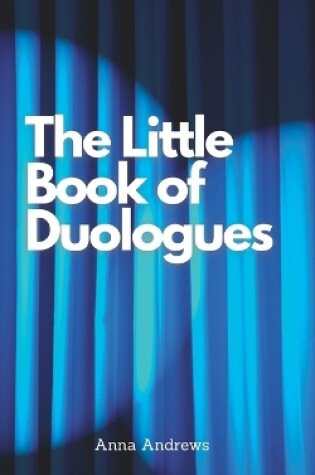 Cover of The Little Book Of Duologues