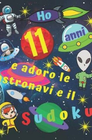 Cover of Ho 11 anni e adoro le astronavi e il Sudoku