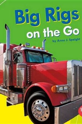 Cover of Big Rigs on the Go