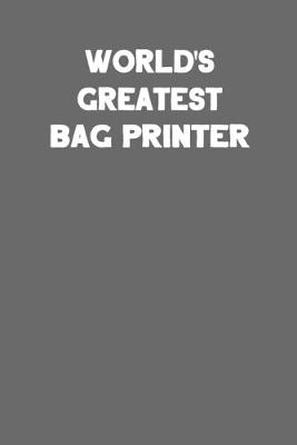 Book cover for World's Greatest Bag Printer