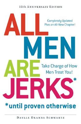 Book cover for All Men Are Jerks - Until Proven Otherwise, 15th Anniversary Edition