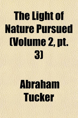 Book cover for The Light of Nature Pursued (Volume 2, PT. 3)