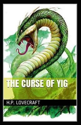 Book cover for The Curse of Yig Annotated