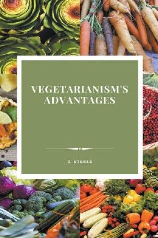 Cover of Vegetarianism's Advantages