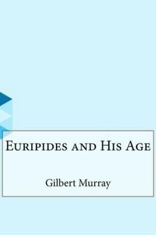 Cover of Euripides and His Age