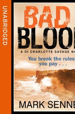 Cover of BAD BLOOD: A DI Charlotte Savage Novel