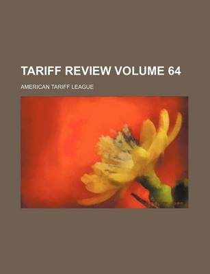 Book cover for Tariff Review Volume 64