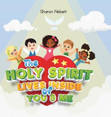 Cover of The Holy Spirit Lives Inside of You & Me