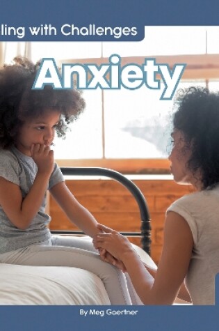 Cover of Dealing with Challenges: Anxiety